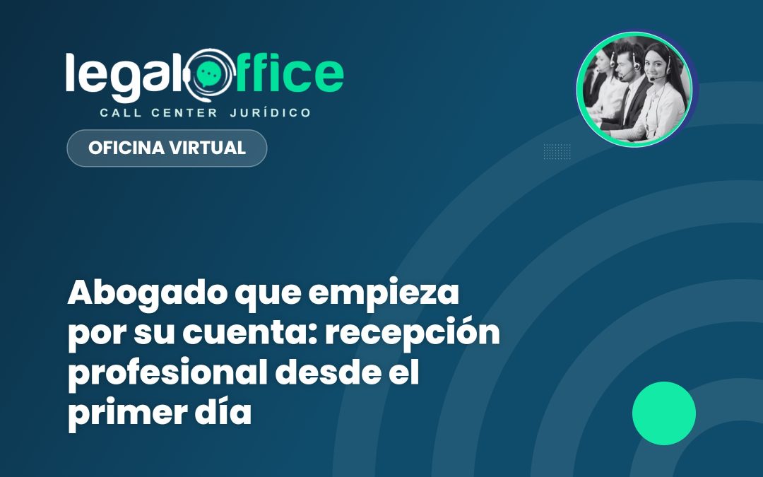 Abogado que empieza por su cuenta: recepción profesional desde el primer día