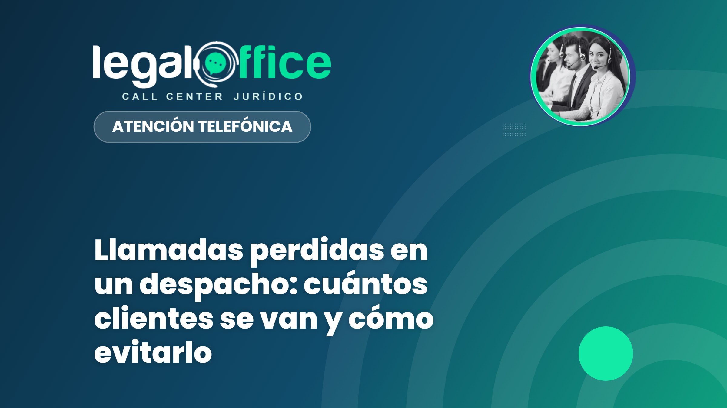 Llamadas perdidas en un despacho: cuántos clientes se van y cómo evitarlo