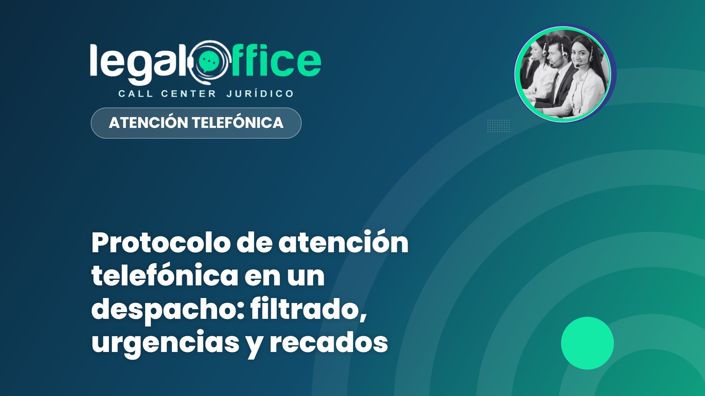 Protocolo de atención telefónica en un despacho: filtrado, urgencias y recados