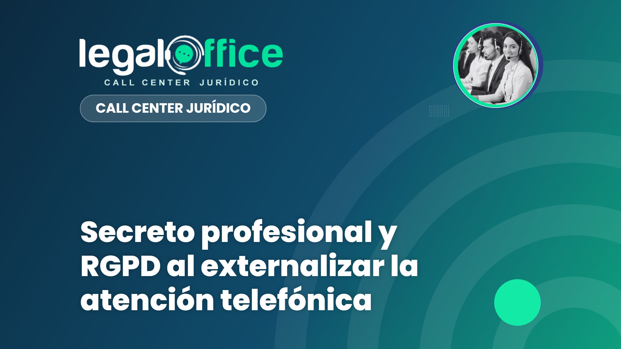 Secreto profesional y RGPD al externalizar la atención telefónica