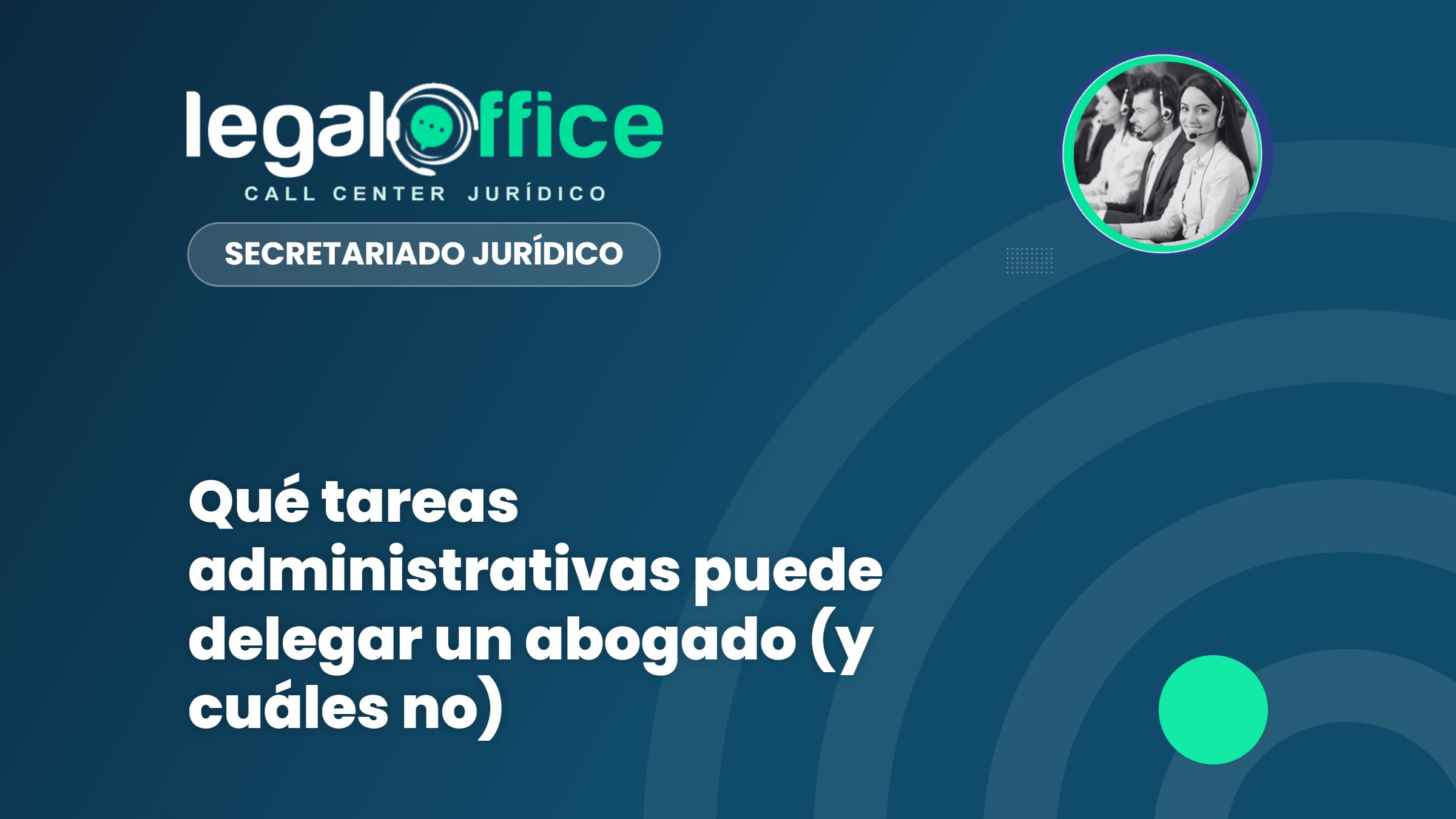 Qué tareas administrativas puede delegar un abogado (y cuáles no)